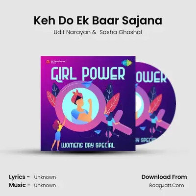 Keh Do Ek Baar Sajana MP3 Song by Udit Narayan Cover