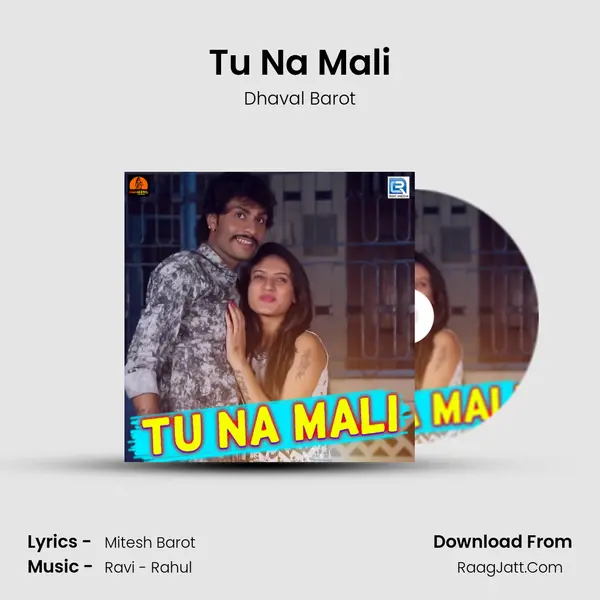 Tu Na Mali - Dhaval Barot