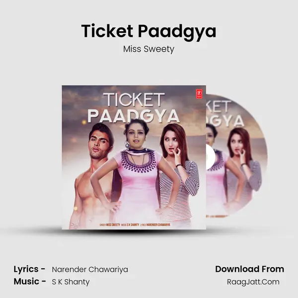 Ticket Paadgya - Miss Sweety