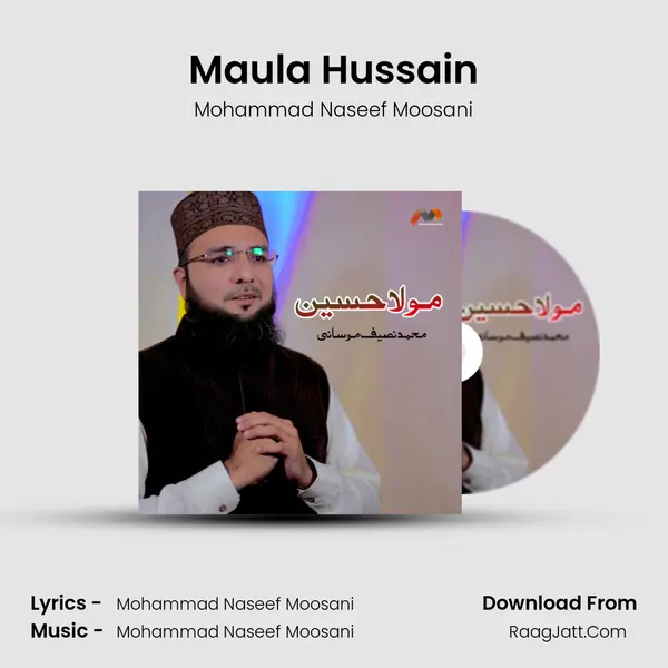 Maula Hussain - Mohammad Naseef Moosani
