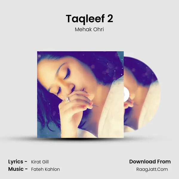 Taqleef 2 MP3 Song by Mehak Ohri Cover