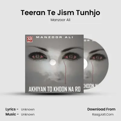 Teeran Te Jism Tunhjo MP3 Song by Manzoor Ali Cover