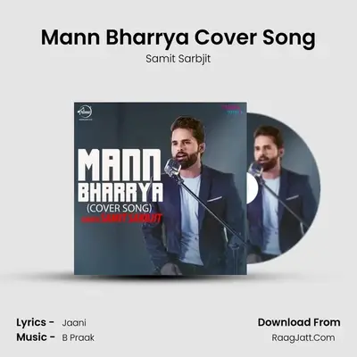 Mann Bharrya Cover Song mp3 song