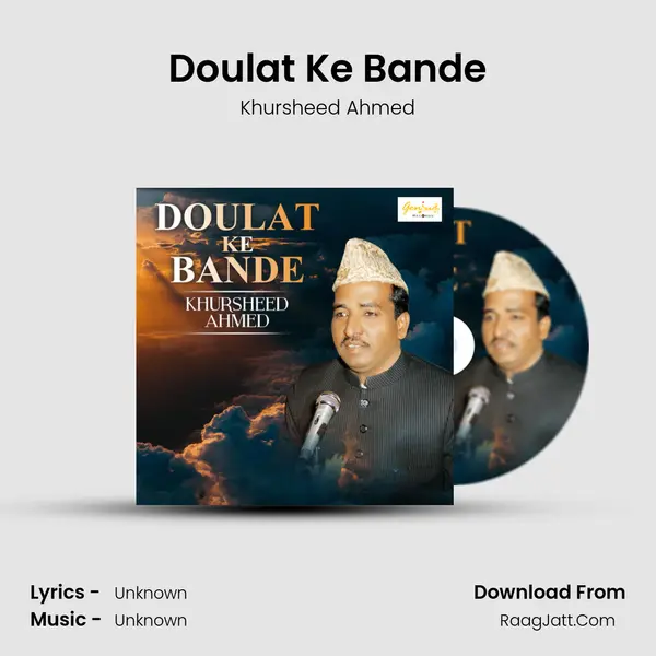 Doulat Ke Bande - Khursheed Ahmed