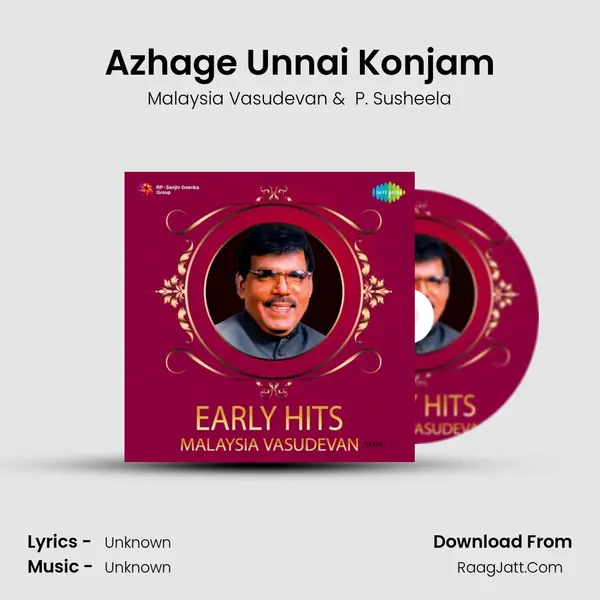 Azhage Unnai Konjam MP3 Song by Malaysia Vasudevan Cover