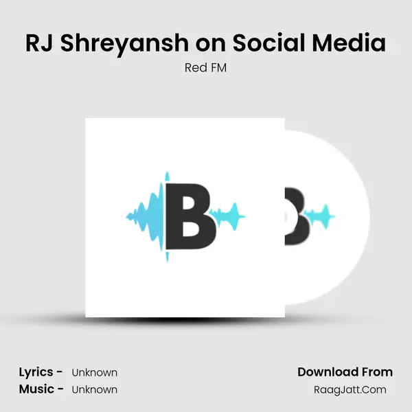 RJ Shreyansh on Social Media MP3 Song by Red FM Cover