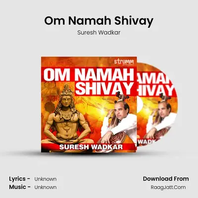 Om Namah Shivay - Suresh Wadkar