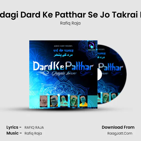 Zindagi Dard Ke Patthar Se Jo Takrai Hai MP3 Song by Rafiq Raja Cover