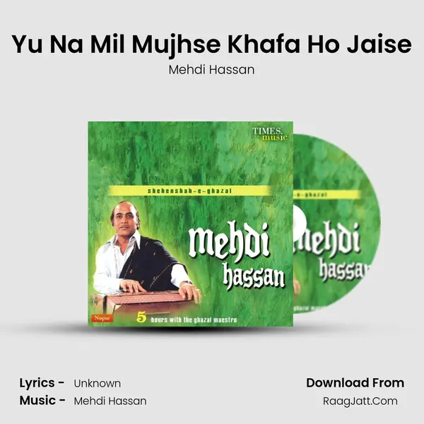 Yu Na Mil Mujhse Khafa Ho Jaise MP3 Song by Mehdi Hassan Cover