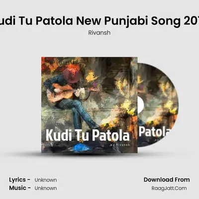 Kudi Tu Patola New Punjabi Song 2019 - 