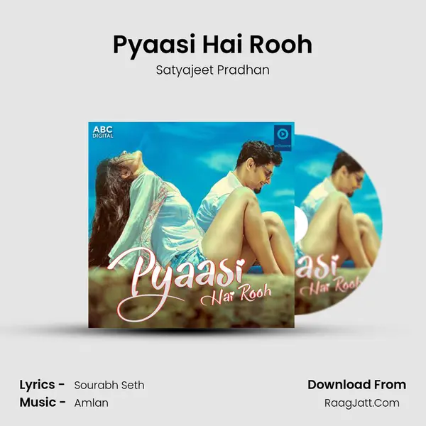 Pyaasi Hai Rooh - Satyajeet Pradhan