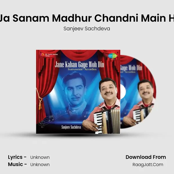 Aa Ja Sanam Madhur Chandni Main Hum MP3 Song by Sanjeev Sachdeva Cover
