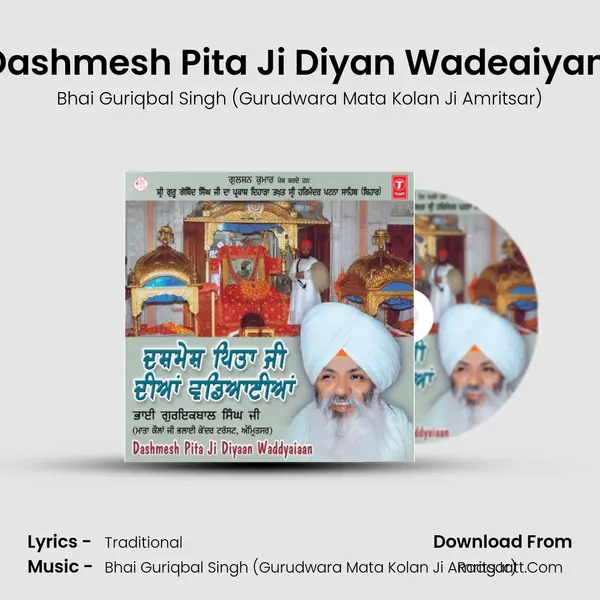 Dashmesh Pita Ji Diyan Wadeaiyan (Part - 2) MP3 Song by Bhai Guriqbal Singh (Gurudwara Mata Kolan Ji Amritsar) Cover
