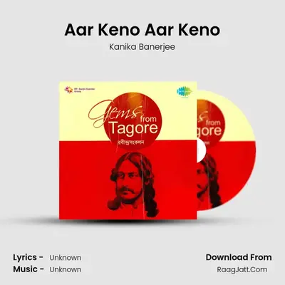 Aar Keno Aar Keno MP3 Song by Kanika Banerjee Cover