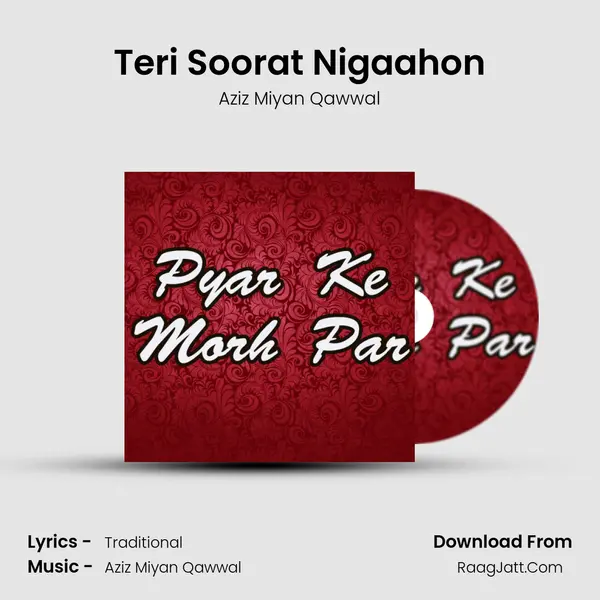 Teri Soorat Nigaahon MP3 Song by Aziz Miyan Qawwal Cover
