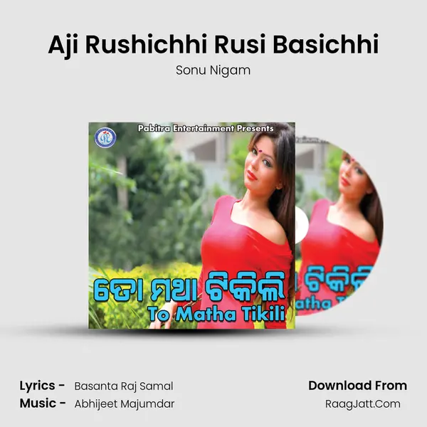 Aji Rushichhi Rusi Basichhi MP3 Song by Sonu Nigam Cover