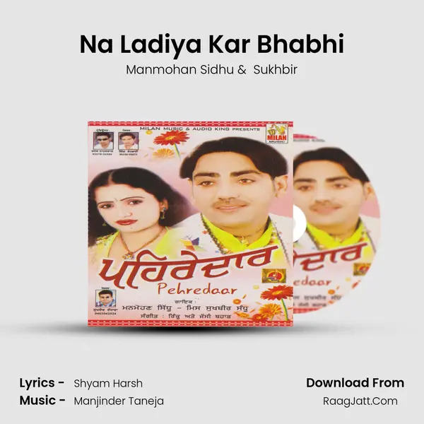 Na Ladiya Kar Bhabhi MP3 Song by Manmohan Sidhu Cover