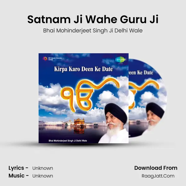 Satnam Ji Wahe Guru Ji MP3 Song by Bhai Mohinderjeet Singh Ji Delhi Wale Cover