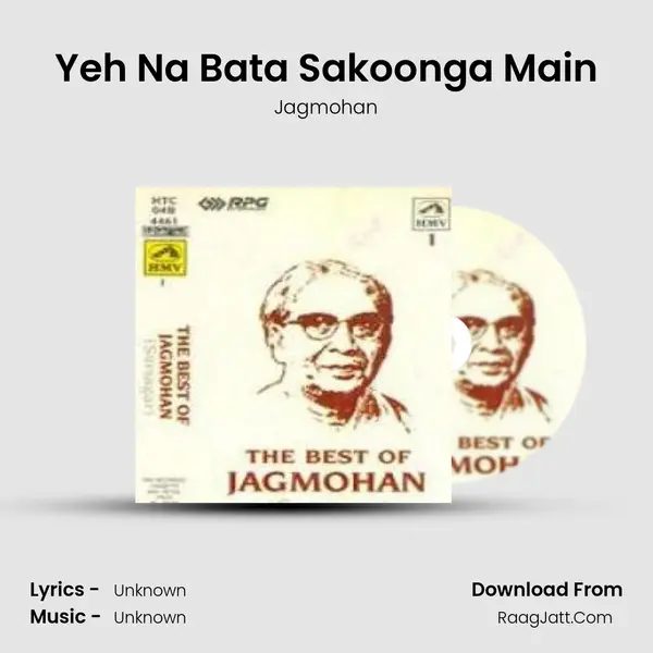Yeh Na Bata Sakoonga Main MP3 Song by Jagmohan Cover