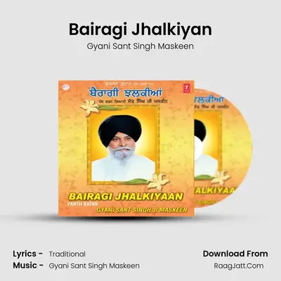 Bairagi Jhalkiyaan - Gyani Sant Singh Maskeen