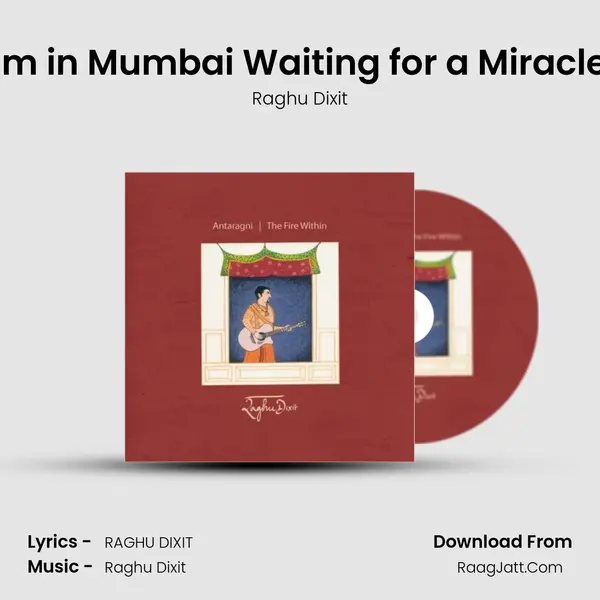 I'm in Mumbai Waiting for a Miracle MP3 Song by Raghu Dixit Cover