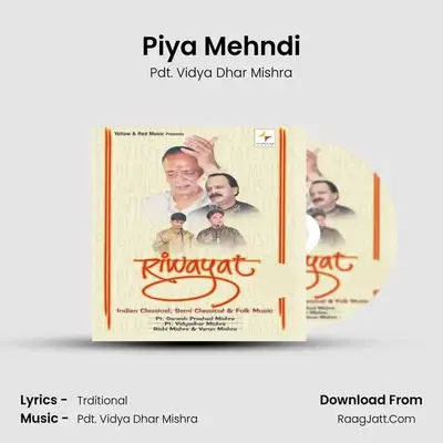 Piya Mehndi MP3 Song by Pdt. Vidya Dhar Mishra Cover