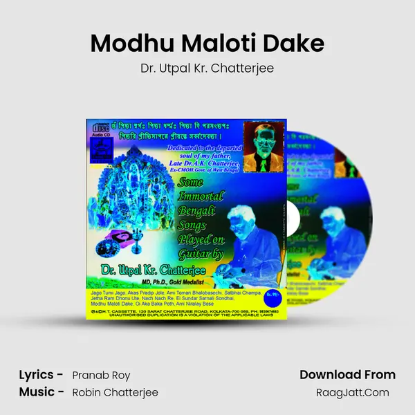 Modhu Maloti Dake MP3 Song by Dr. Utpal Kr. Chatterjee Cover