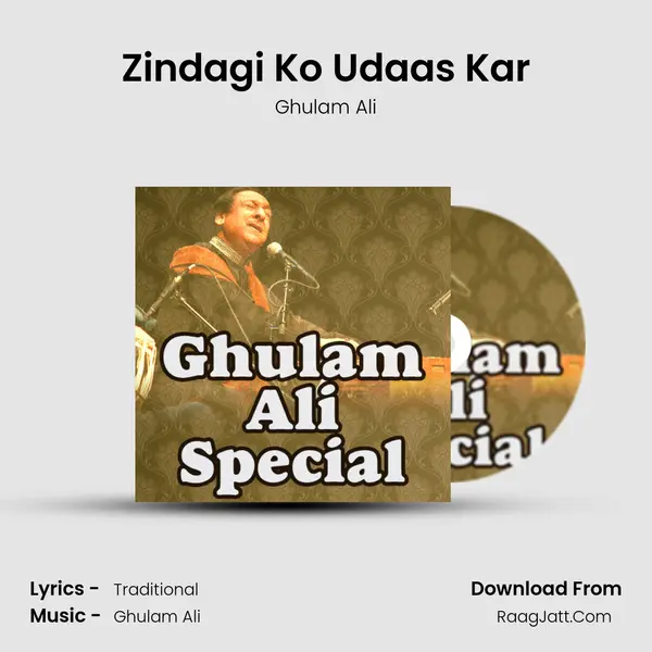 Zindagi Ko Udaas Kar MP3 Song by Ghulam Ali Cover