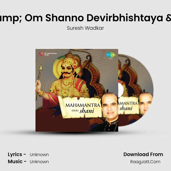 Om Shaneshcharay Namah & Om Shanno Devirbhishtaya & Nilajanam Samabhasan MP3 Song by Suresh Wadkar Cover