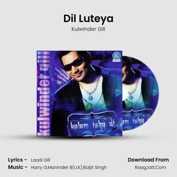 Dil Luteya MP3 Song by Kulwinder Gill Cover