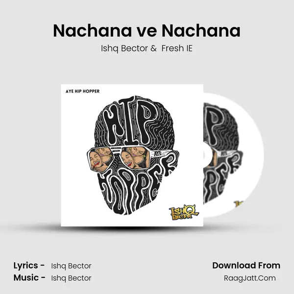 Nachana ve Nachana MP3 Song by Ishq Bector Cover