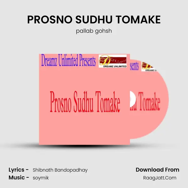 PROSNO SUDHU TOMAKE - pallab gohsh