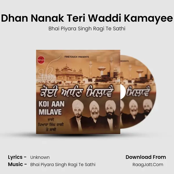 Dhan Nanak Teri Waddi Kamayee MP3 Song by Bhai Piyara Singh Ragi Te Sathi Cover