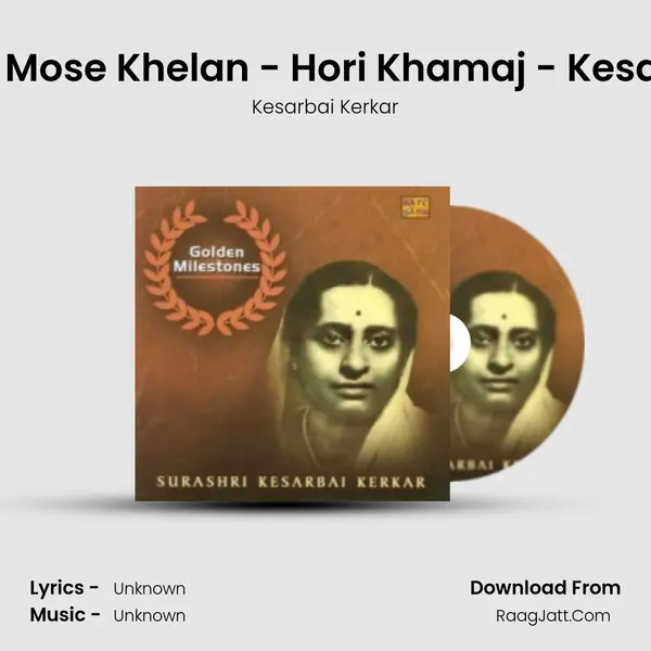 Aye Shyam Mose Khelan - Hori Khamaj - Kesarbai Kerkar MP3 Song by Kesarbai Kerkar Cover