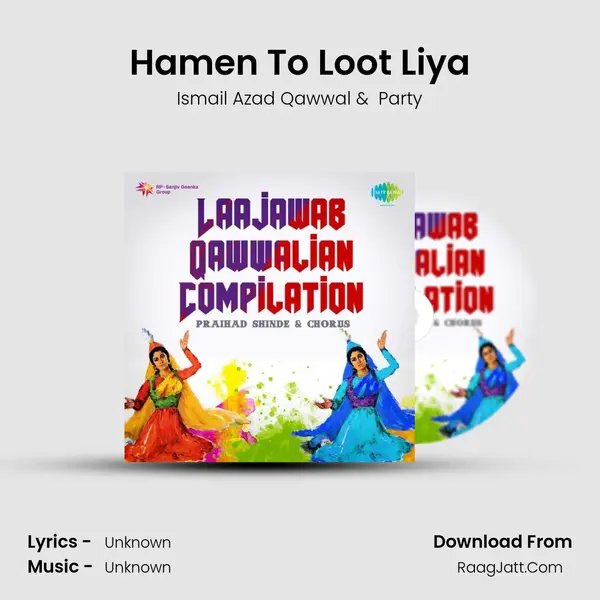 Hamen To Loot Liya MP3 Song by Ismail Azad Qawwal Cover