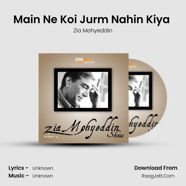 Main Ne Koi Jurm Nahin Kiya (Live) MP3 Song by Zia Mohyeddin Cover