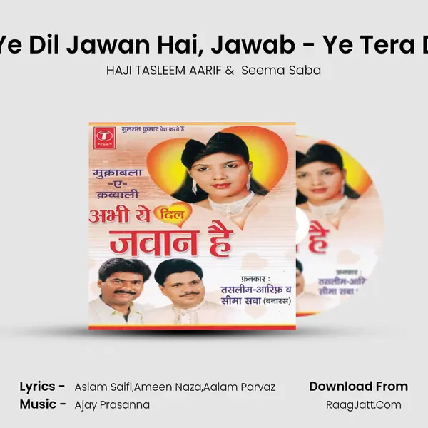 Sawal - Abhi Ye Dil Jawan Hai, Jawab - Ye Tera Dil Beiman Hai MP3 Song by HAJI TASLEEM AARIF Cover