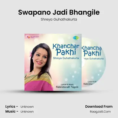 Swapano Jadi Bhangile MP3 Song by Shreya Guhathakurta Cover