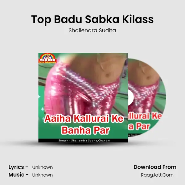Top Badu Sabka Kilass MP3 Song by Shailendra Sudha Cover