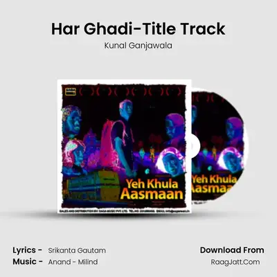 Har Ghadi-Title Track MP3 Song by Kunal Ganjawala Cover
