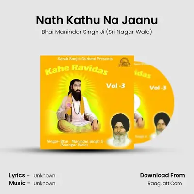 Nath Kathu Na Jaanu MP3 Song by Bhai Maninder Singh Ji (Sri Nagar Wale) Cover