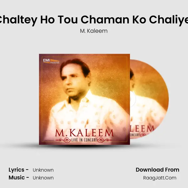 Chaltey Ho Tou Chaman Ko Chaliye (Live) MP3 Song by M. Kaleem Cover
