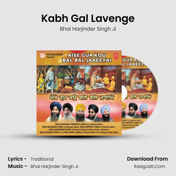 Kabh Gal Lavenge MP3 Song by Bhai Harjinder Singh Ji Cover