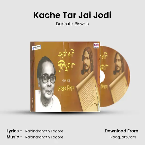 Kache Tar Jai Jodi MP3 Song by Debrata Biswas Cover