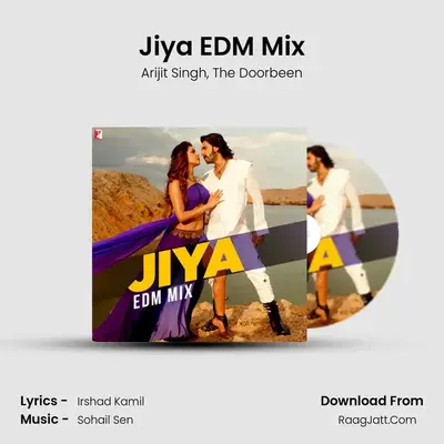 Jiya EDM Mix MP3 Song by Arijit Singh Cover