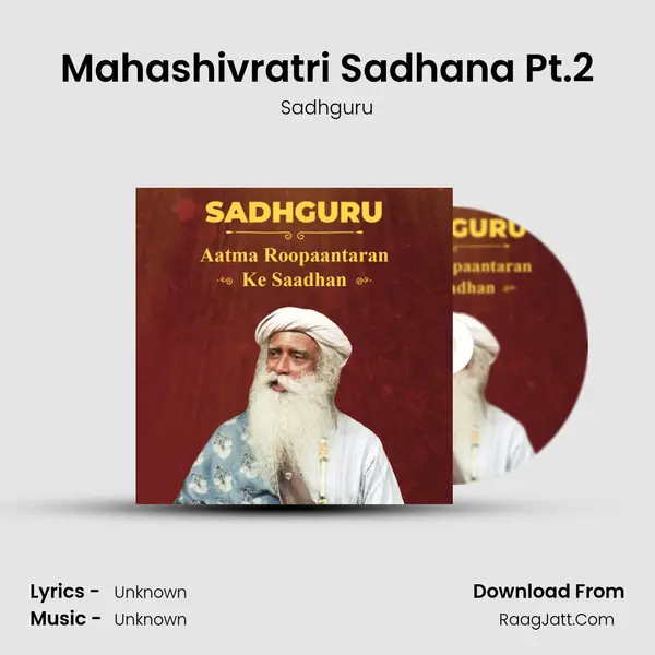 Mahashivratri Sadhana Pt.2 MP3 Song by Sadhguru Cover