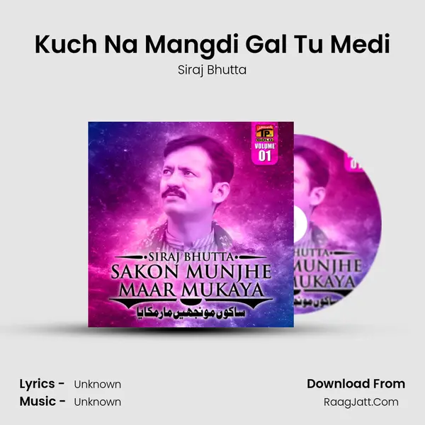 Kuch Na Mangdi Gal Tu Medi mp3 song