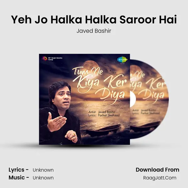 Yeh Jo Halka Halka Saroor Hai MP3 Song by Javed Bashir Cover