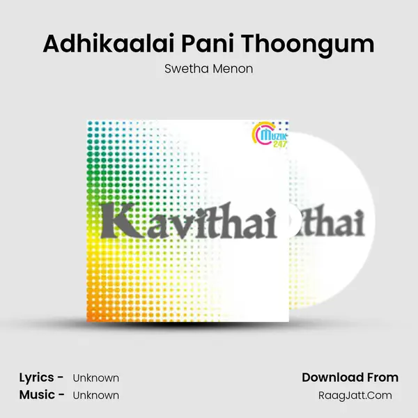 Adhikaalai Pani Thoongum MP3 Song by Swetha Menon Cover