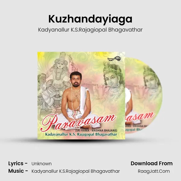 Kuzhandayiaga MP3 Song by Kadyanallur K.S.Rajagiopal Bhagavathar Cover